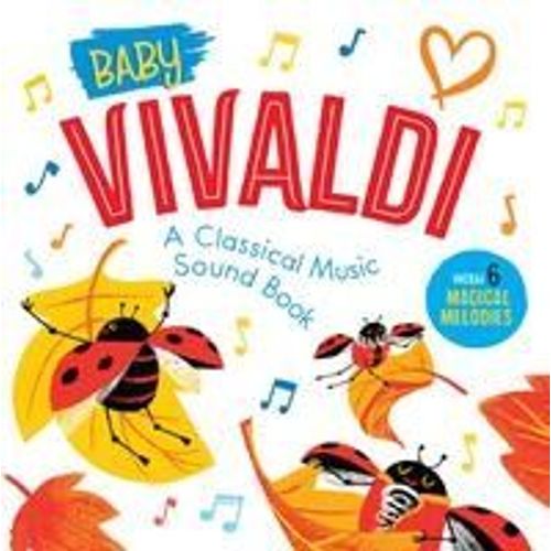 Baby Vivaldi: A Classical Music Sound Book (With 6 Magical Melodies)