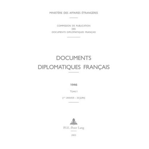 Documents Diplomatiques Français 1946 - Tome 1 (1er Janvier-30 Juin)