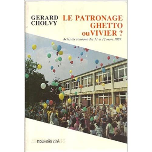 Le Patronage Ghetto Ou Vivier ?