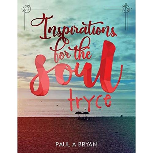 Inspirations For The Soul: Tryce