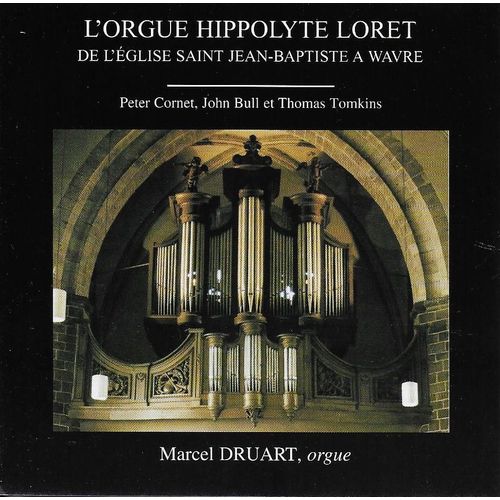 L'orgue Hippolyte Loret De L'église Saint Jean-Baptiste À Wavre - Peter Cornet, John Bull, Thomas Tomkins