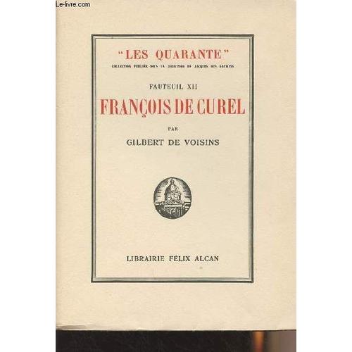 François De Curel - Les Quarante - Fauteuil Xii (Edition Originale)