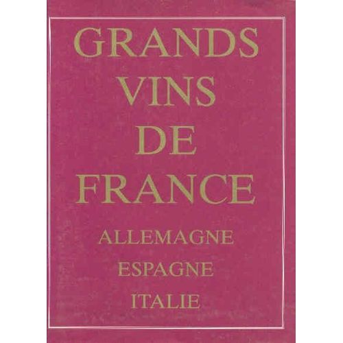 Grands Vins De France Allemagne Espagne Italie