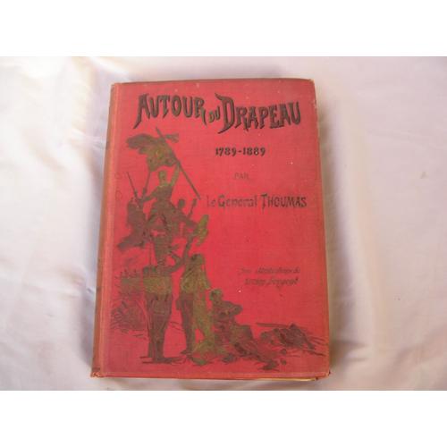 France Livre " Autour Du Drapeau Tricolore " 1789/1889 518 Pages 21-29 Cm