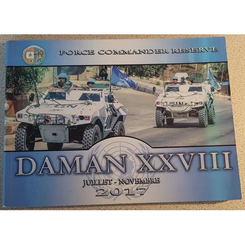 Force Des Casques Bleus - Daman Xxviii - Force Commander Reserve - Livre Souvenir De L'opération Militaire - Rare