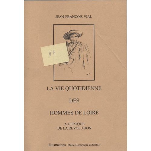 La Vie Quotidienne Des Hommes De Loire - A L'epoque De La Revoltion