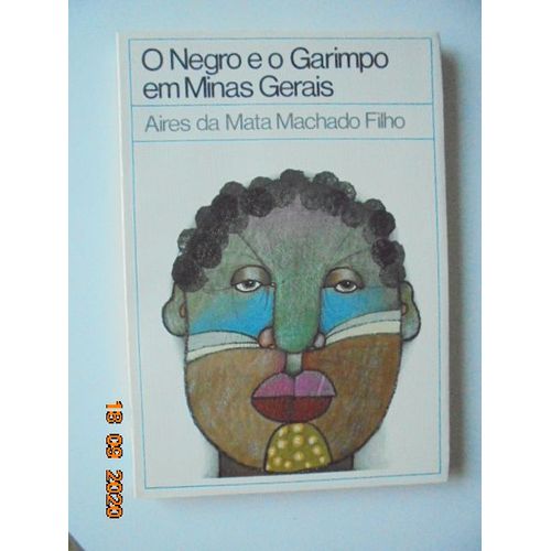 O Negro E O Garimpo Em Minas Gerais. Colecao Reconquista Do Brasil, Volume 88 (1985 Reprint)