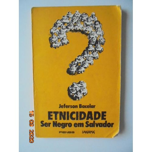 Etnicidade: Ser Negro Em Salvador