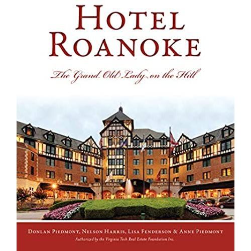 Hotel Roanoke: The Grand Old Lady On The Hill