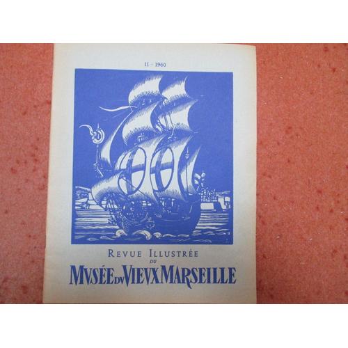 Revue Illustrée Du Musée Du Vieux Marseille - 1960 Ii