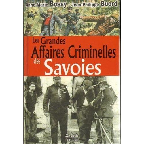 Les Grandes Affaires Criminelles Des Savoies