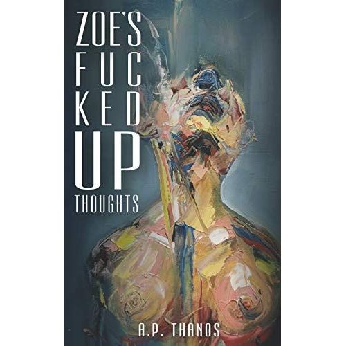 Zoe's Fuc Ked Up Thoughts