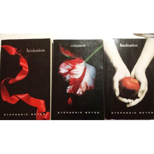 Trilogie Stéphanie Meyer - Fascination - Tentation - Hesitation