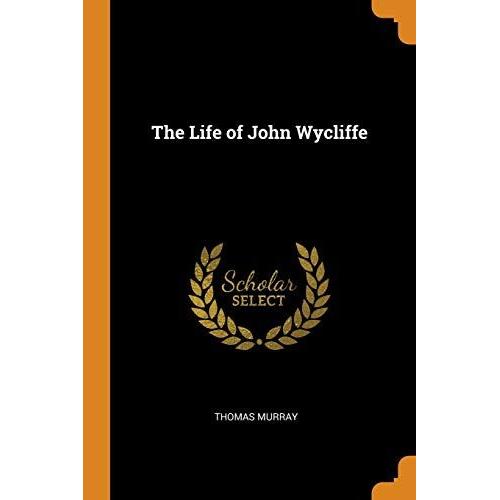 The Life Of John Wycliffe