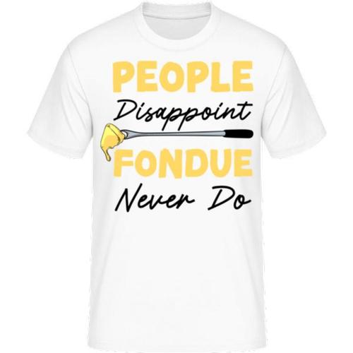 People Disappoint Fondue Never, T-Shirt Standard Homme