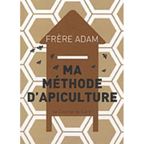 Ma Méthode D'apiculture