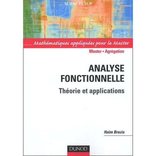 Analyse Fonctionnelle - Théorie Et Applications