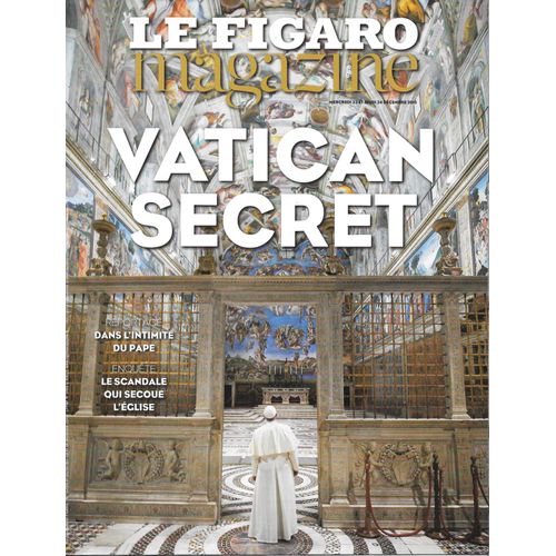 Le Figaro Magazine (Supplément) - "Vatican Secret - Reportage : Dans L'intimité Du Pape