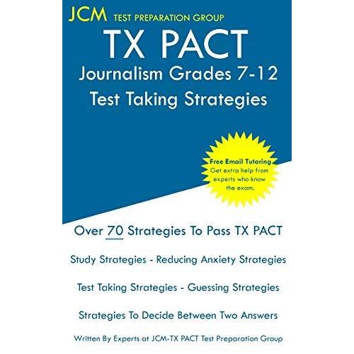 Tx Pact Journalism Grades 7-12 - Test Taking Strategies