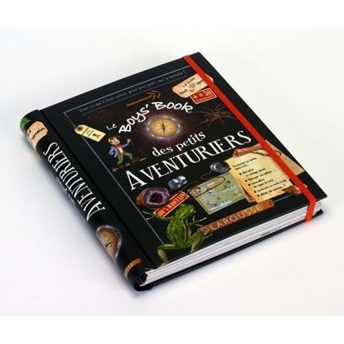 Le Boys' Book Des Petits Aventuriers - Tout Ce Qu'il Faut Savoir Pour Être Prêt, Sur Le Terrain !
