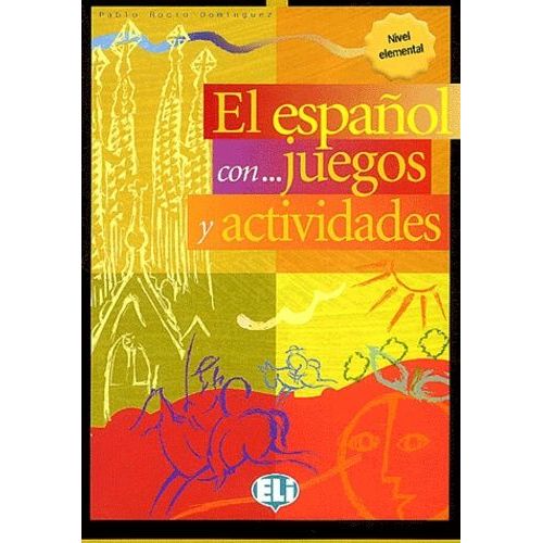 El Español Con Juegos Y Actividades - Nivel Elemental