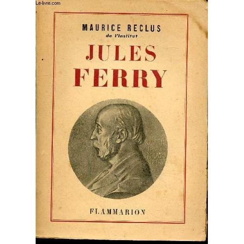 Jules Ferry 1832-1893.