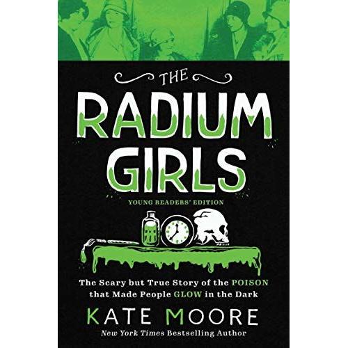 The Radium Girls: Young Readers' Edition