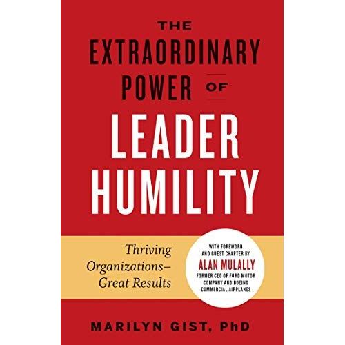 The Extraordinary Power Of Leader Humility