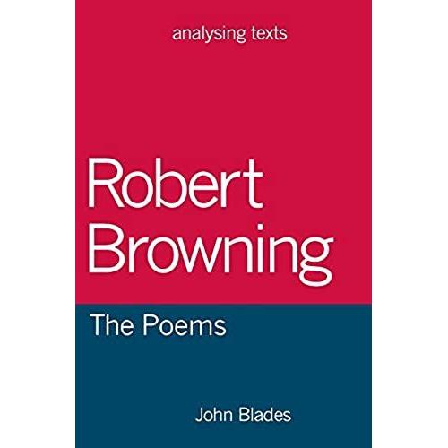 Robert Browning: The Poems