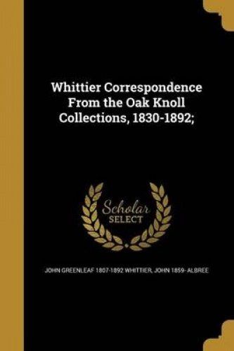 Whittier Correspondence From The Oak Knoll Collections, 1830-1892;