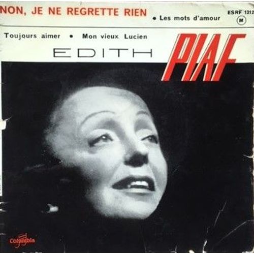 Non , Je Ne Regrette Rien - Les Mots D'amour - Toujours Aimer - Mon Vieux Lucien
