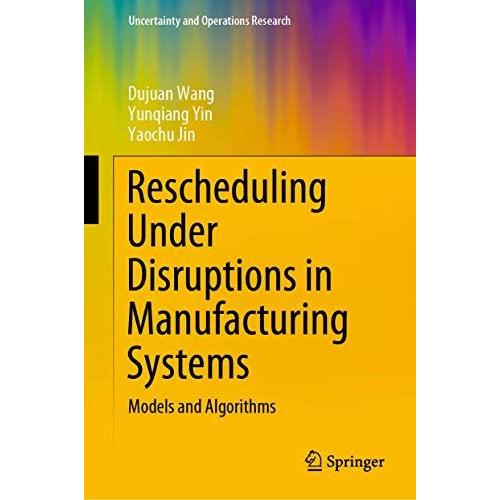 Rescheduling Under Disruptions In Manufacturing Systems