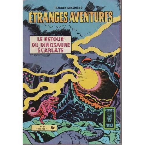 Étranges Aventures N° 67 : Le Retour Du Dinosaure Écarlate (Textes & Dessins : Jack Kirby)