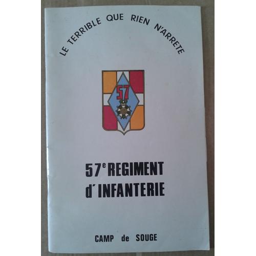 Fascicule 57e Régiment D'infanterie "Le Terrible Que Rien N'arrete" Camp De Souge Présentation Service Militaire