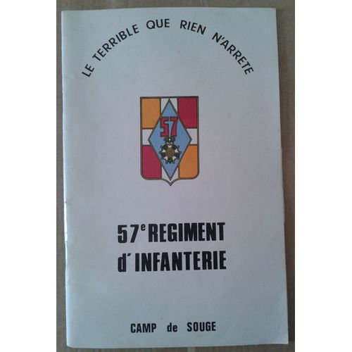 Fascicule 57e Régiment D'infanterie "Le Terrible Que Rien N'arrete" Camp De Souge Présentation Service Militaire