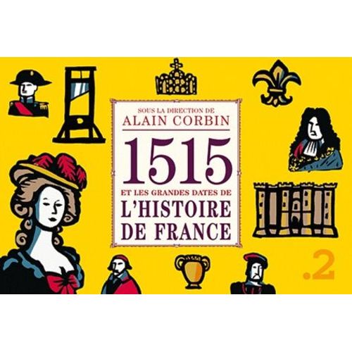 1515 Et Les Grandes Dates De L'histoire De France Revisites Par Les Grands Historiens D'aujourd'hui    Format Poche 
