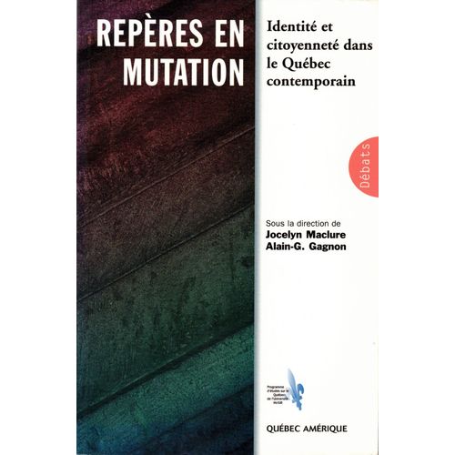 Repères En Mutation : Identité Et Citoyenneté Dans Le Québec Contemporain