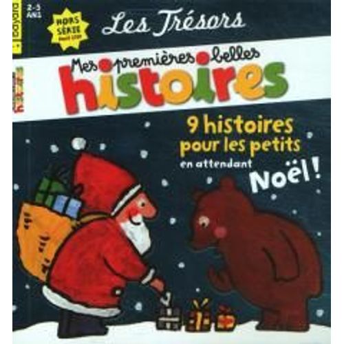 Les Tresors De Mes Premieres Belles Histoires 15h 9 Histoires Pour Les Petits En Attendant Noel