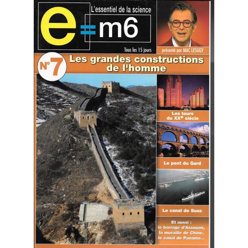 E=M6 N°7  Les Grandes Construction De L'homme