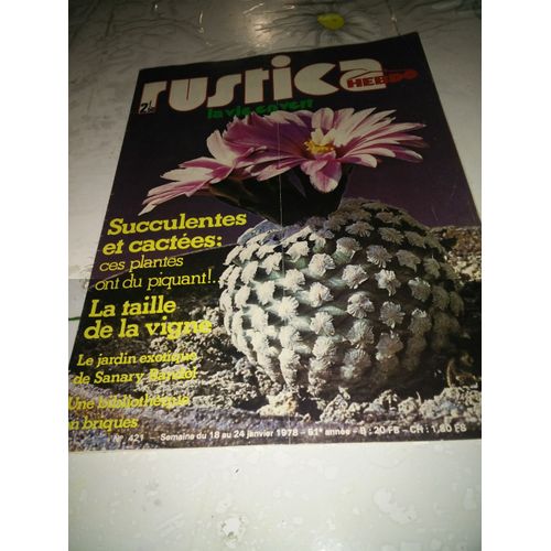 Rustica 421 Janvier 1978. Succulentes Et Cactées, Taille De La Vigne..