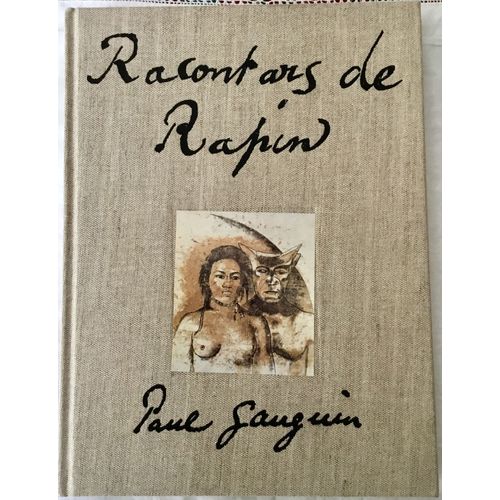Racontars De Rapin. Fac-Similé Du Manuscrit De Paul Gauguin : Édition Enrichie De Dix-Huit Monotypes. Suivie De Art De Papou & Chant De Rossignoou, La Lutte Pour Les Peintres Par Victor Merlhès
