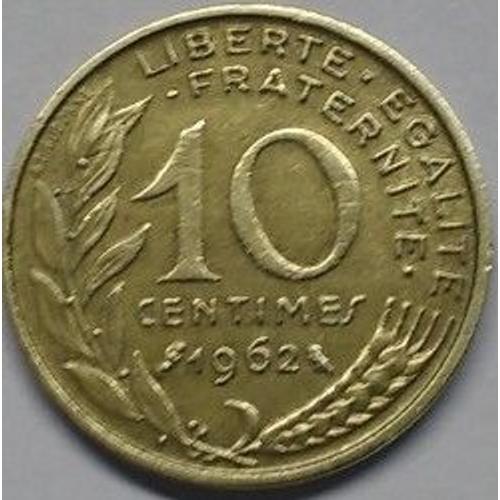 France = Pièce De 10 Centimes De Francs, Type Marianne , Graveur Lagriffoul Et Dieudonné, Année 1962.