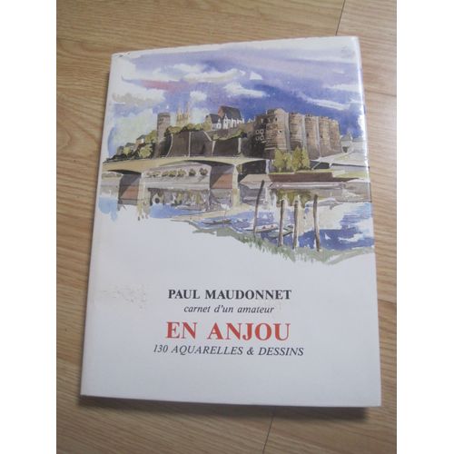 Carnet D'un Amateur : En Anjou. 130 Aquarelles Et Dessins