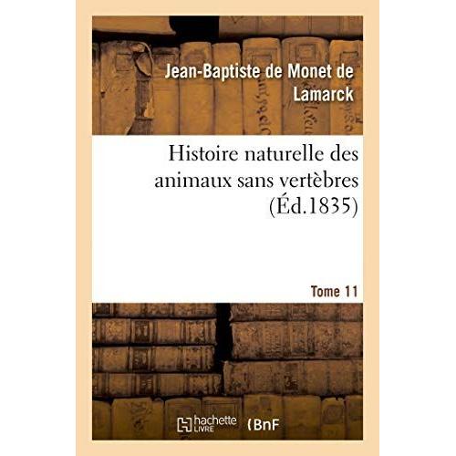 Histoire Naturelle Des Animaux Sans Vertbres. Tome 11