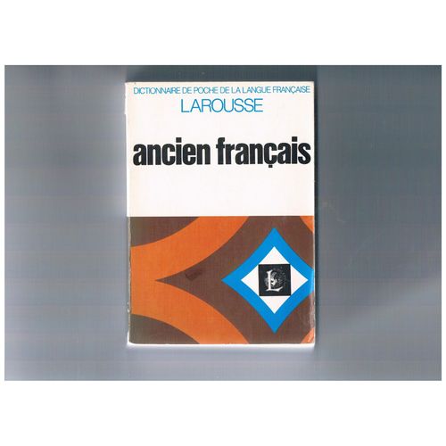 Dictionnaire De Poche De La Langue Française Larousse : Ancien Français
