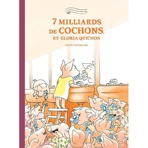 Famille Quichon - 7 Milliards De Cochons Et Gloria Quichon