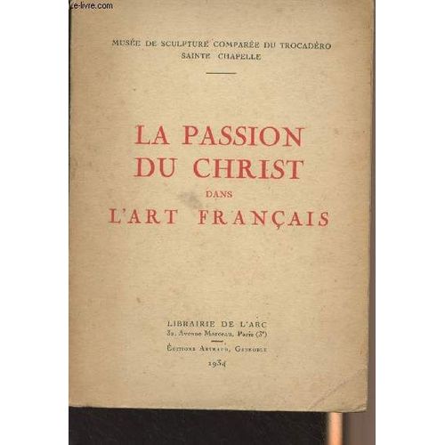La Passion Du Christ Dans L Art Français - Musée De Sculpture Comparée Du Trocadéro