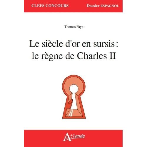 Le Siècle D'or En Sursis : Le Règne De Charles Ii