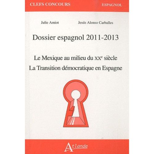 Dossier Espagnol 2011-2013 - Le Mexique Au Milieu Du Xxe Siècle - La Transition Démocratique En Espagne