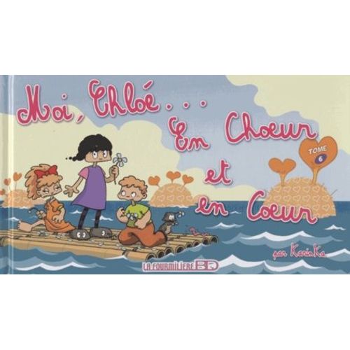 Moi, Chloé... Tome 6 - En Choeur Et En Coeur